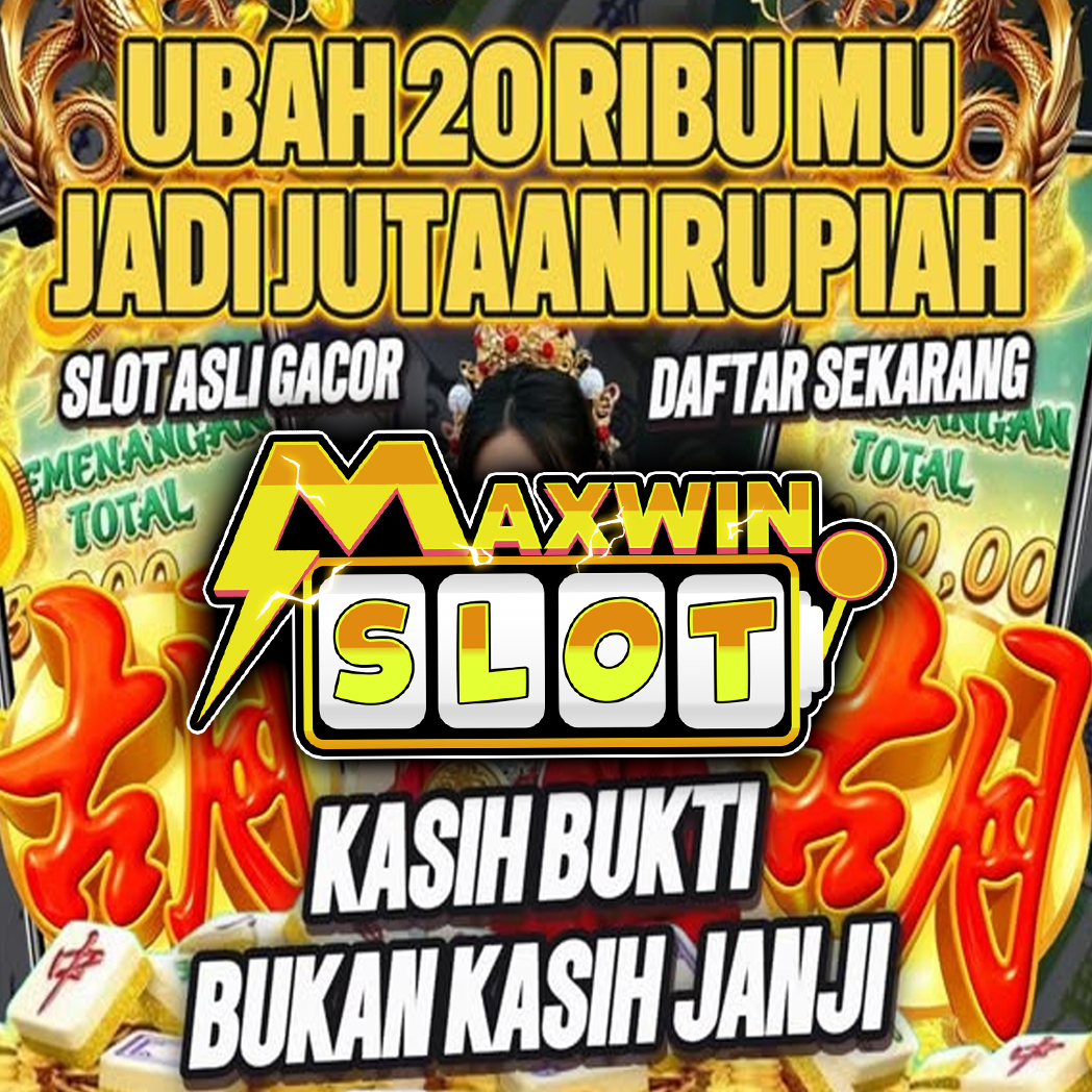 MAXWINSLOT: Ubah 20 Ribu Kalian Jadi Jutaan dengan Main PGSoft di Situs Slot Asli Gacor