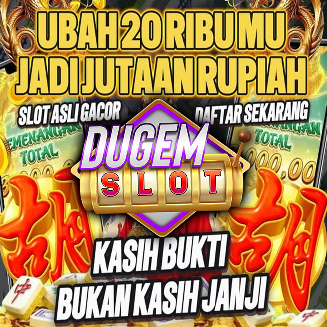 DUGEMSLOT: Ubah 20 Ribu Kalian Jadi Jutaan dengan Main PGSoft di Situs Slot Asli Gacor