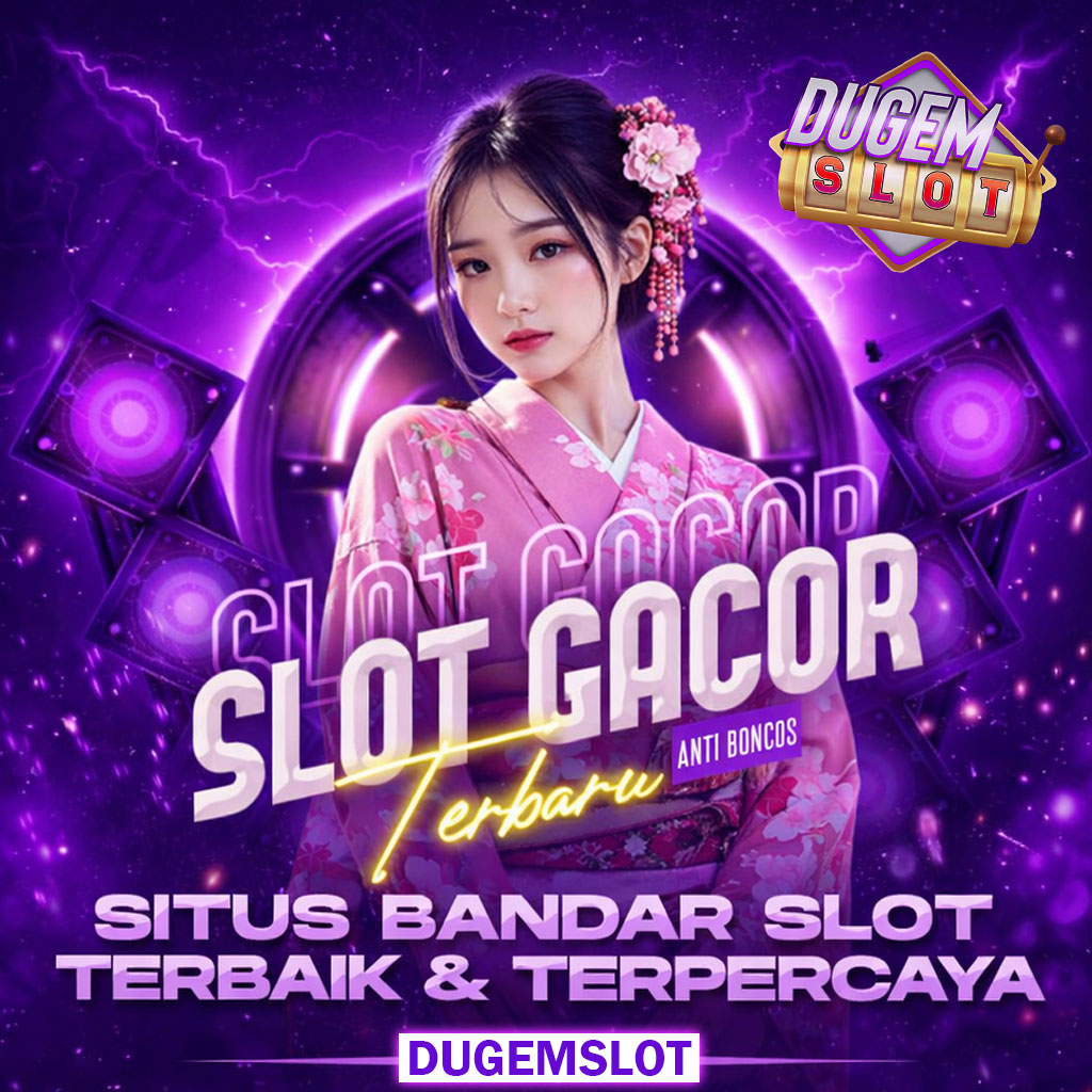 Dugemslot Terpercaya 2026 – Situs Dugemslot Online Resmi dengan Akses Tercepat