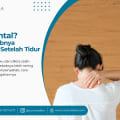 Salah Bantal? Ini Penyebabnya Leher Kaku Setelah Tidur