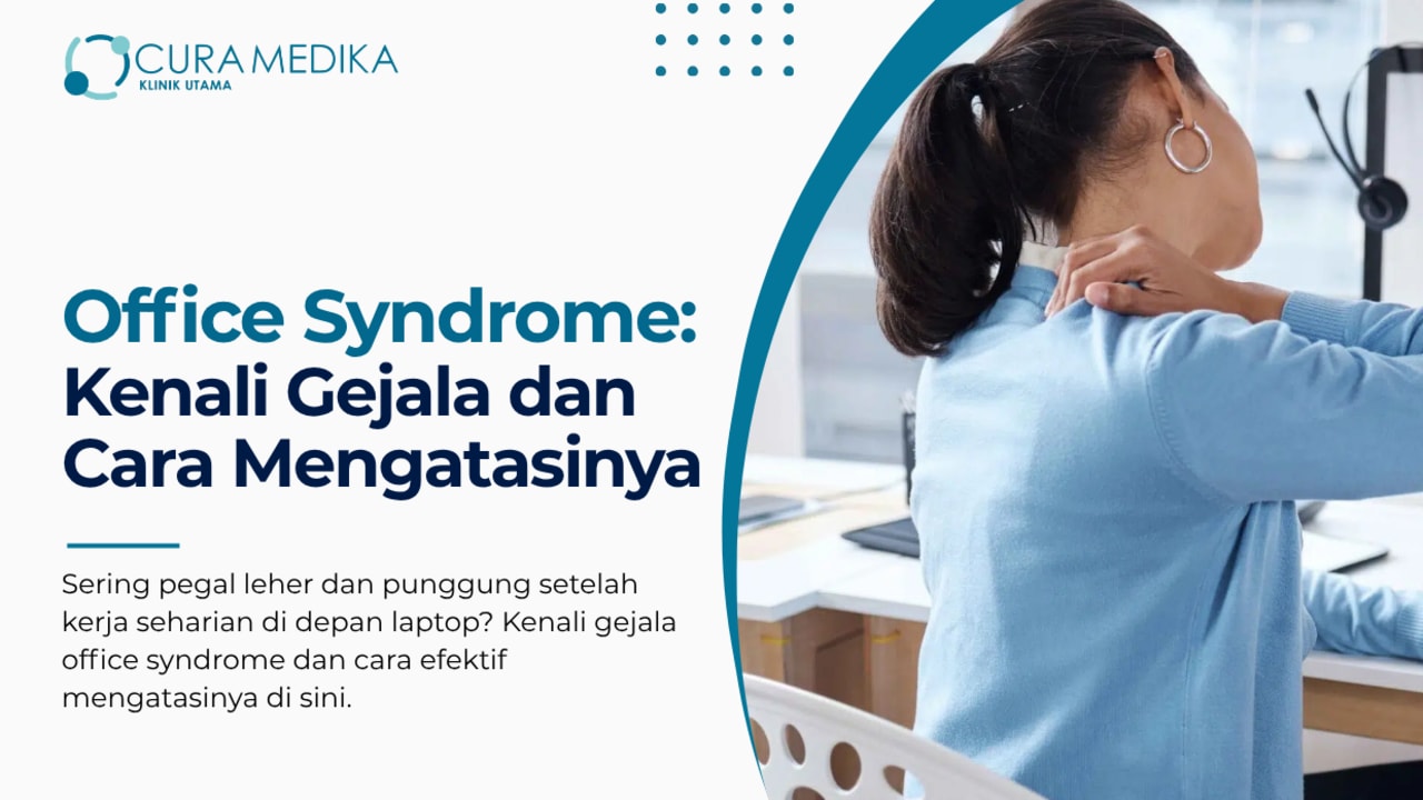 Office Syndrome: Kenali Gejala dan  Cara Mengatasinya