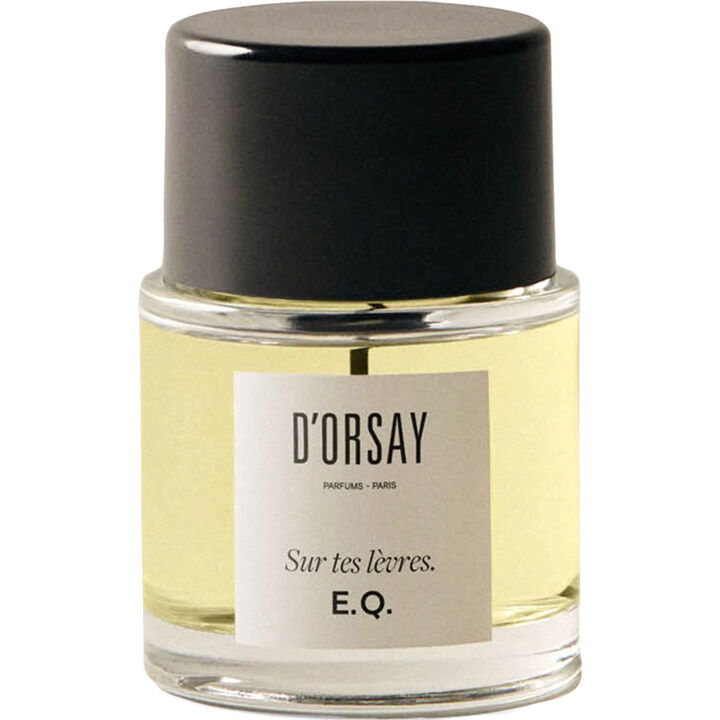 d'Orsay Sur tes lèvres E.Q.