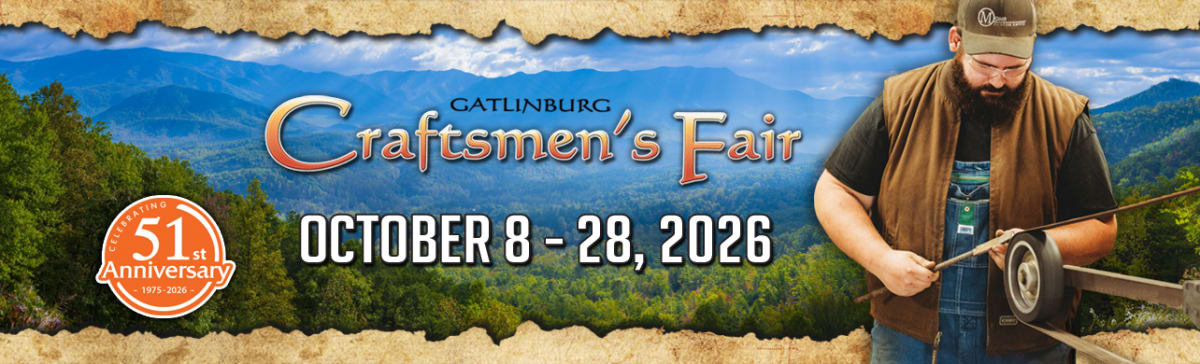 Gatlinburg Craftsmen's Fair October 8 to 28, 2026.