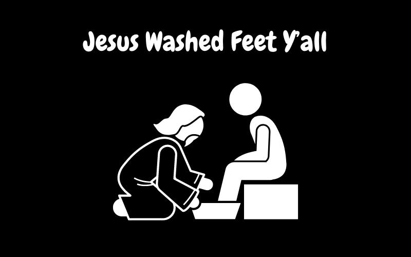 Jesus Washing Feet Y'all