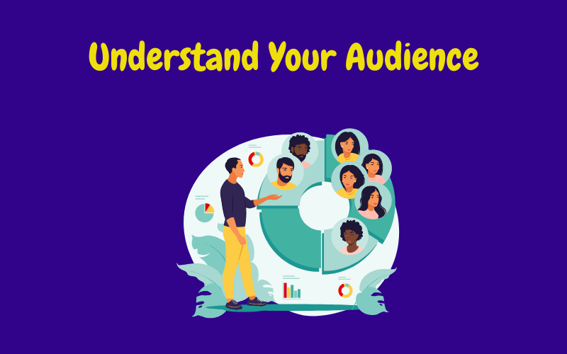 Understand Your Audience