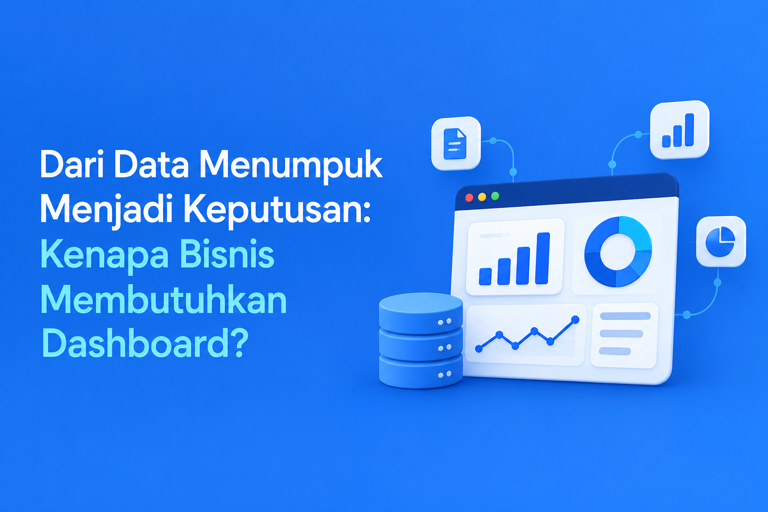 Dari Data Menumpuk Menjadi Keputusan: Kenapa Bisnis Membutuhkan Dashboard?.