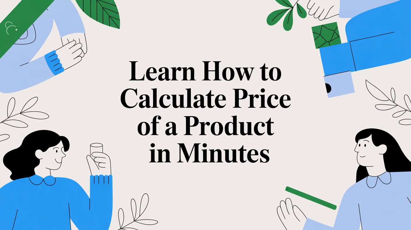 Learn how to calculate price of a product in minutes