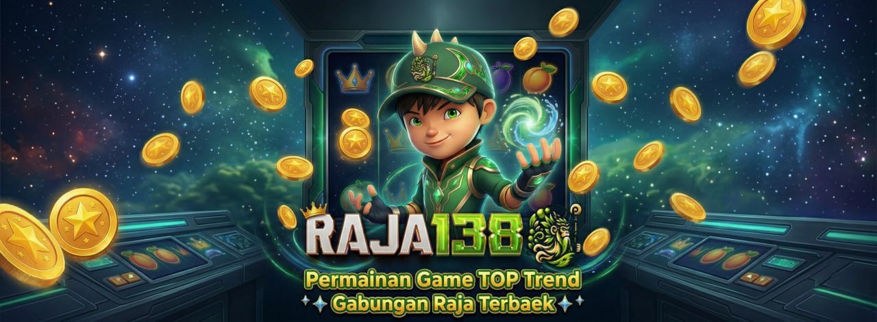 RAJA138 TOP Trend Terbaru