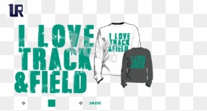 I Love Track And Field Jade Tshirt Logo Print Ready - Long-sleeved T-shirt [FR] - Transparent PNG Free Download