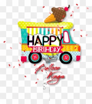 Happy Birthday Ice Cream Truck - Happy Birthday Food Truck - Transparent PNG Free Download