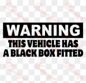 Warning This Vehicle Has A Black Box Fitted New Driver - Signs These Premises Are Under Cctv Surveillance - Transparent PNG Free Download