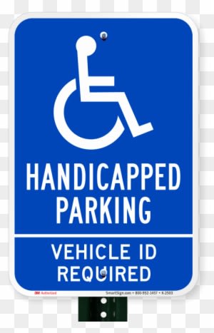 Handicapped Parking Vehicle Id Required Sign - Handicapped Sign - Transparent PNG Free Download