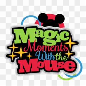 Magic Moments With The Mouse Title Svg Scrapbook Cut - Scalable Vector Graphics - Transparent PNG Free Download