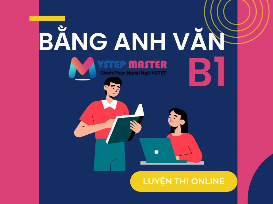 Chứng chỉ tiếng Anh B1 có giá trị bao lâu? Hướng dẫn chi tiết