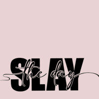 Slay The Day!