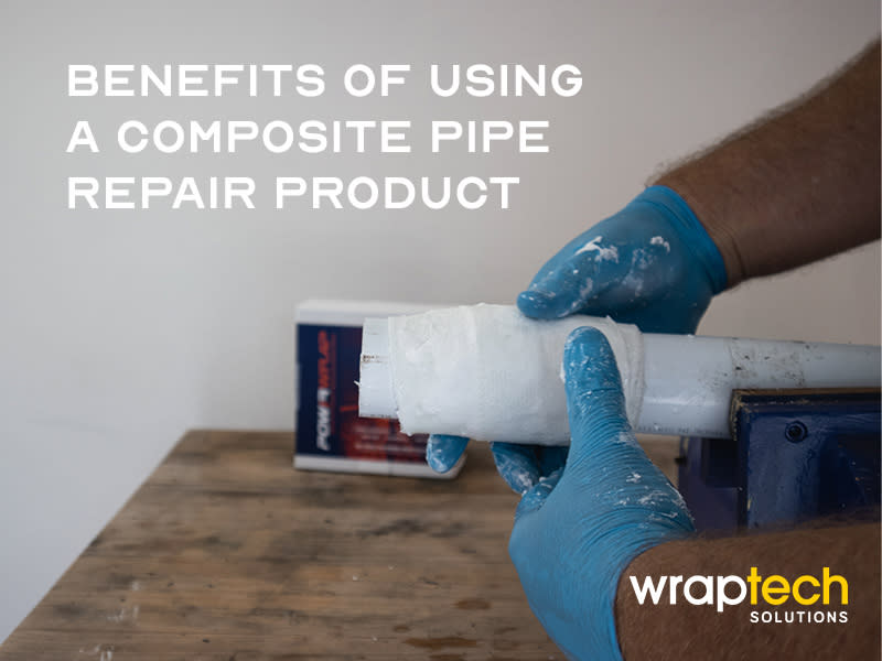 Benefits of using a composite pipe repair product Benefits of using a composite pipe repair product
