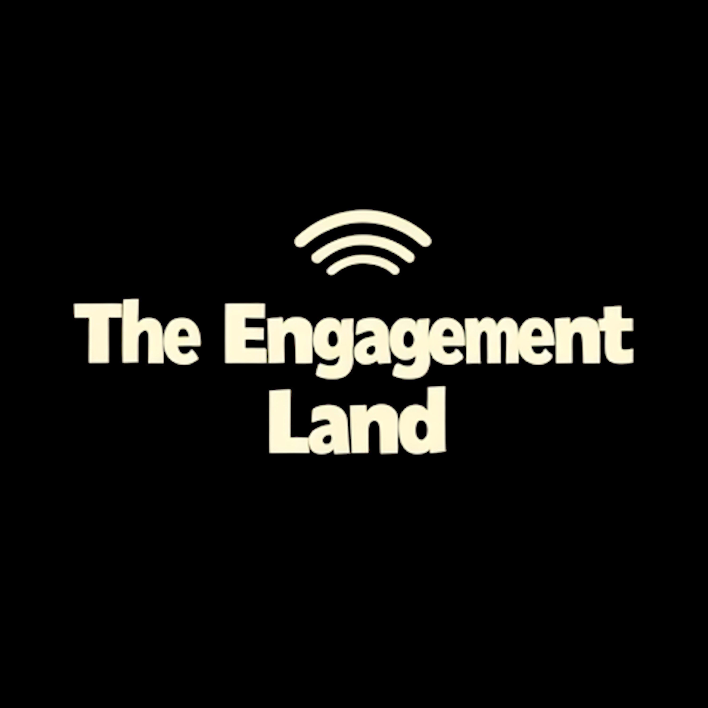 The Engagement Land