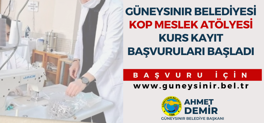 Güneysınır Belediyesi KOP Meslek Atölyesi için başvurular başladı.