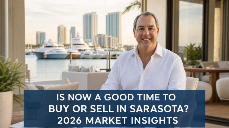 Cover for Is Now a Good Time to Buy or Sell in Sarasota? 2026 Market Insights