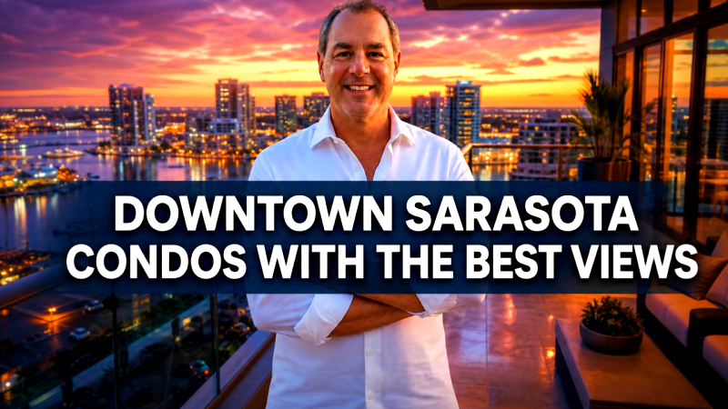 Cover for Downtown Sarasota Condos With the Best Views: Your Ultimate Guide to Sky-High Living