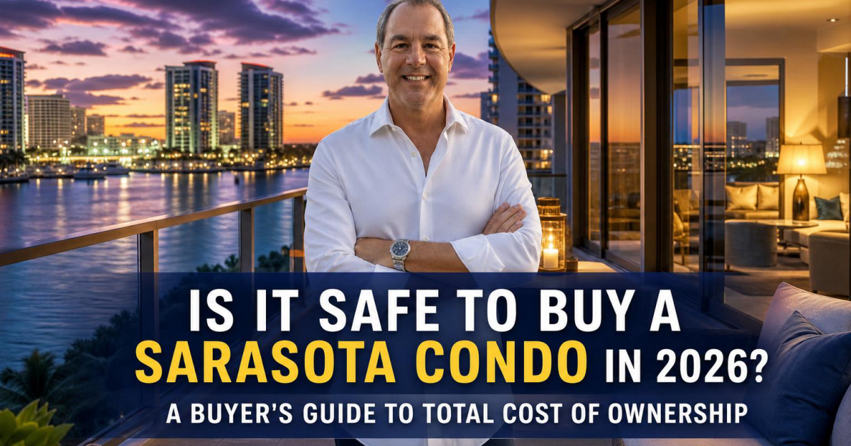 Cover for Is It Safe to Buy a Sarasota Condo in 2026? A Buyer's Guide to Total Cost of Ownership
