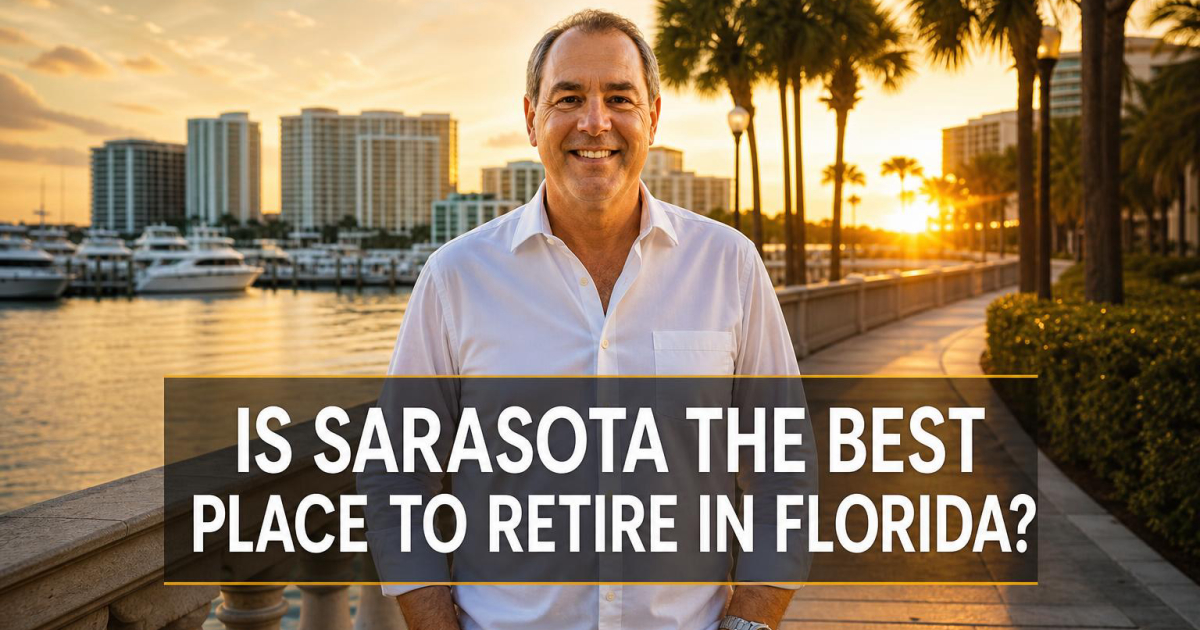 Cover for Is Sarasota the Best Place to Retire in Florida? An Honest Local Assessment