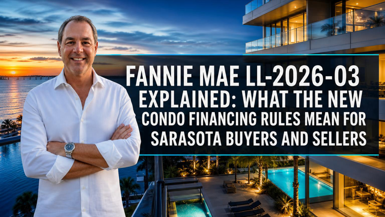 Cover for Fannie Mae LL-2026-03 Explained: What the New Condo Financing Rules Mean for Sarasota Buyers and Sellers