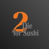 2 Die For Sushi Logo