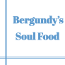 Bergundy's Soul Restaurant (Hillside Ave) Logo