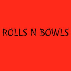 Rolls N Bowls