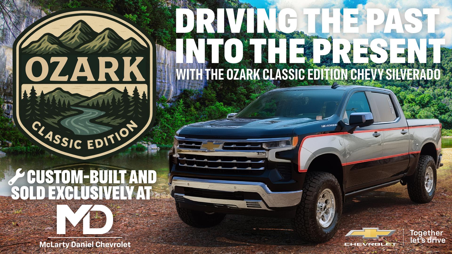 McLarty Daniel Chevrolet - Driving the Past into the Present with the OZARK Classic Edition Chevy Silverado