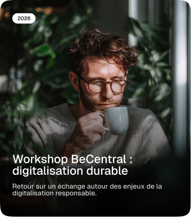 Workshop BeCentral : digitalisation durable