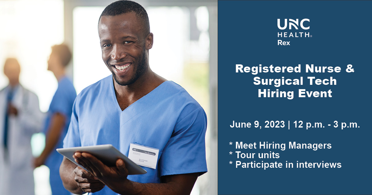 Registered Nurse & Surgical Tech Hiring Event UNC Health Rex Holly