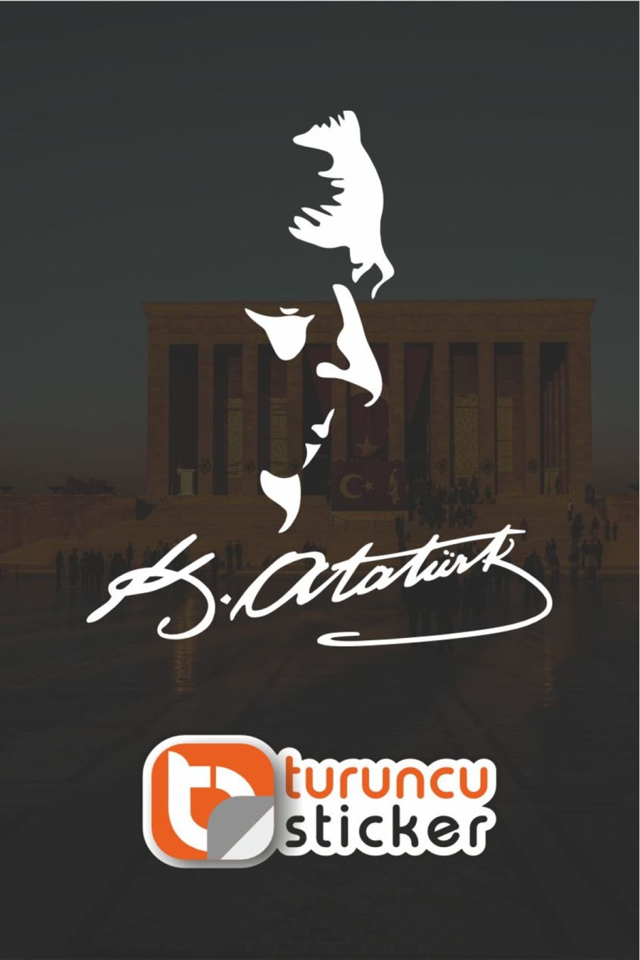 Ulu Önder Gazi Mustafa Kemal ATATÜRK Sticker Etiket 20x23 cm – Araç – Motor – Laptop