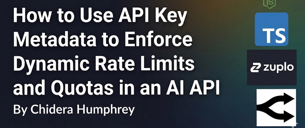 How to Use API Key Metadata to Enforce Dynamic Rate Limits and Quotas in an AI API preview