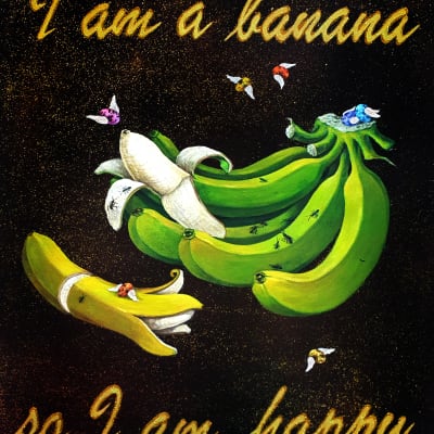 I am a banana so I am happy