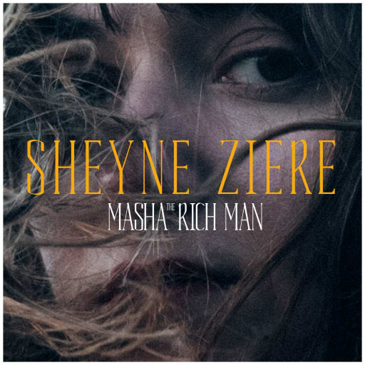 Cover: MASHA THE RICH MAN - Sheyne Ziere