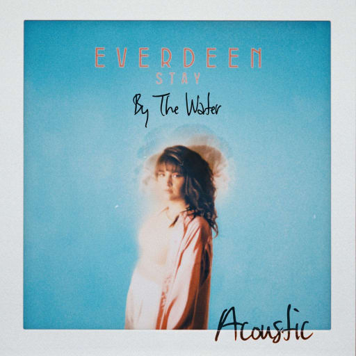 EVERDEEN: By The Water (Acoustic)