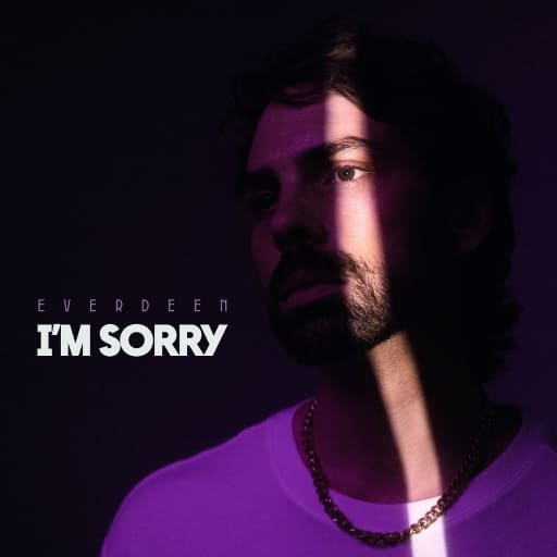 EVERDEEN: I'm Sorry