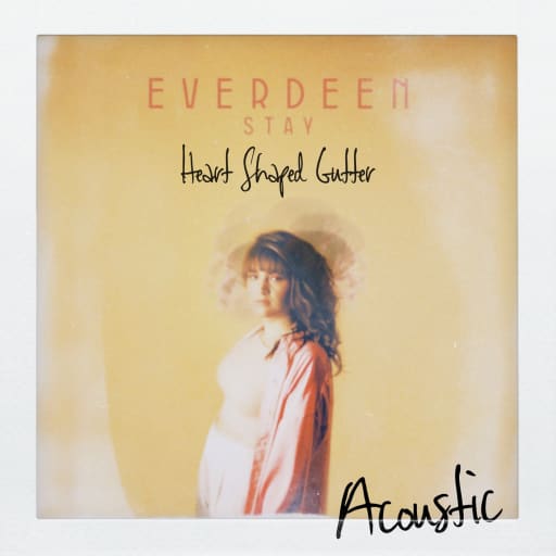 EVERDEEN: Heart Shaped Gutter (Acoustic)