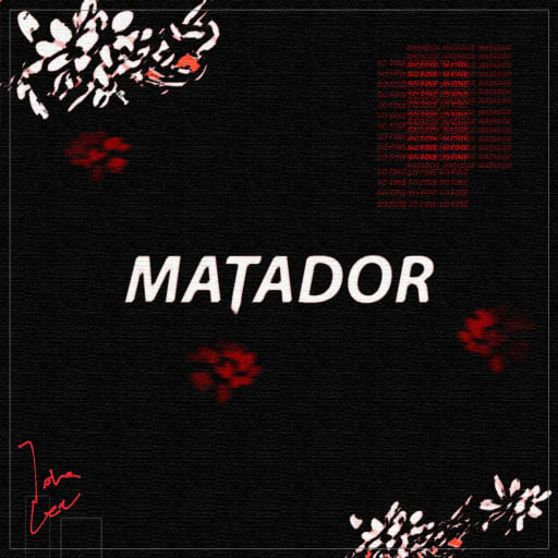 7ONA LEE: Matador