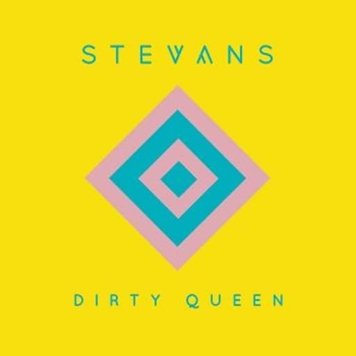 Stevans: Dirty Queen