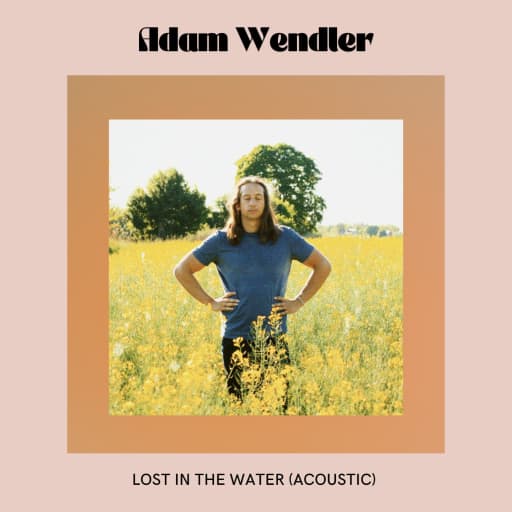 Cover: Adam Wendler - Lost in the Water (Acoustic)