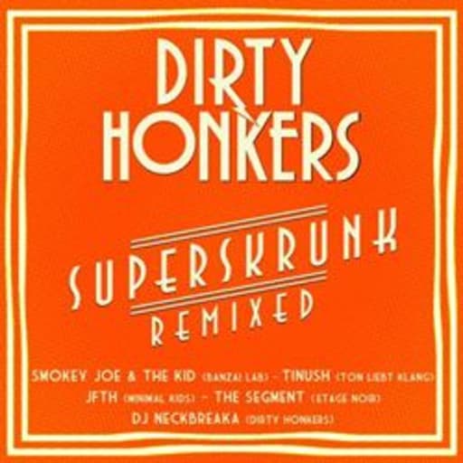 Dirty Honkers: Superskrunk Remixed