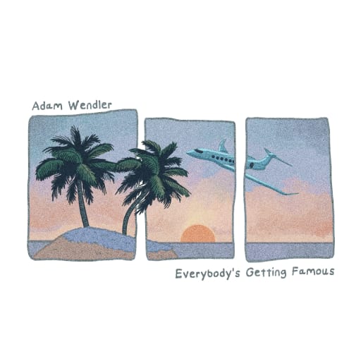 Adam Wendler: Everybody's Getting Famous