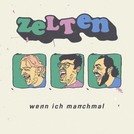 ZELTEN: wenn ich manchmal