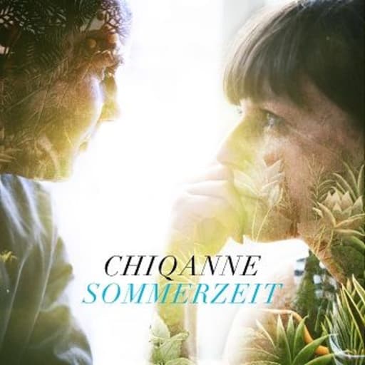 Chiqanne: SOMMERZEIT