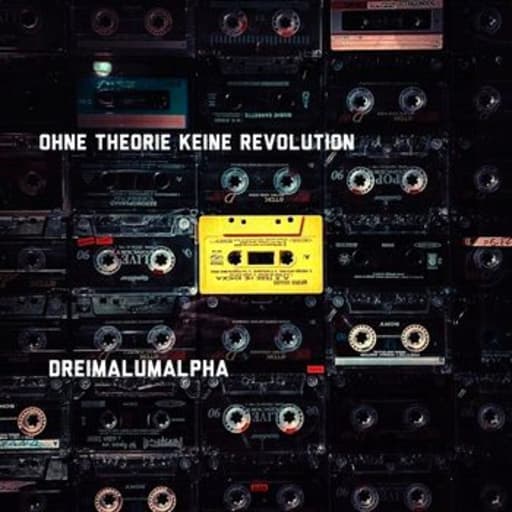 Cover: dreimalumalpha - Ohne Theorie keine Revolution