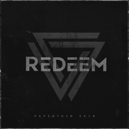 REDEEM: Paperthin Skin