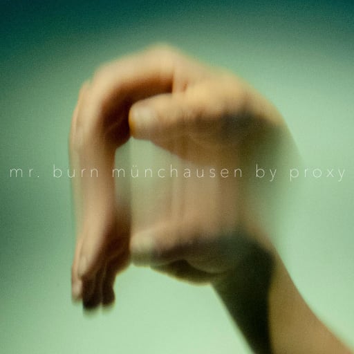 Mr. Burn: Münchhausen By Proxy